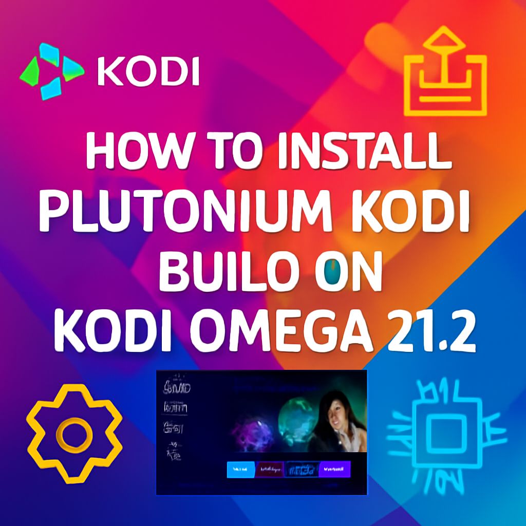 How to Install Plutonium Kodi Build on Kodi Omega 21.2 (2025 Guide)